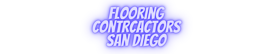 Flooring Contractors San Diego
